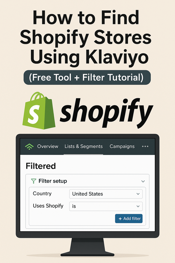 How to Find Shopify Stores Using Klaviyo (Free Tool + Filter Tutorial)