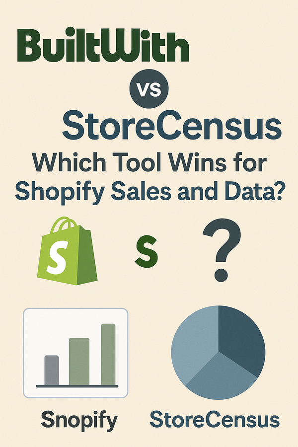 BuiltWith vs StoreCensus: Which Tool Wins for Shopify Sales and Data?